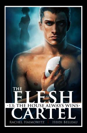 [The Flesh Cartel 13] • The House Always Wins